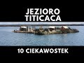 10 Ciekawostek O Jeziorze Titicaca Niezwykłym Miejscu Na Mapie Ameryki Południowej