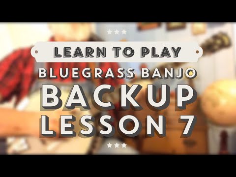 Learn to Play Beginning Backup Bluegrass Banjo - Lesson 7