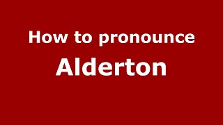 How to pronounce Alderton