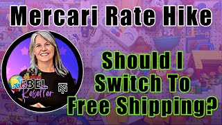 Mercari Shipping Rate Hike. Should I Switch To Free Shipping?