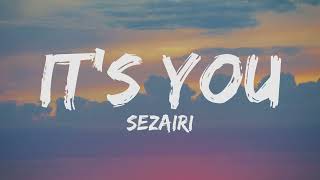Sezairi - It's You (Lyrics)