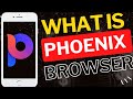 What Is Phoenix Browser