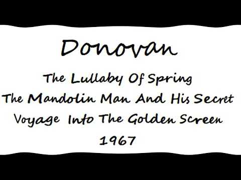 Donovan / The Lullaby Of Spring / The Mandolin Man And His Secret /  Voyage Into The Golden Screen