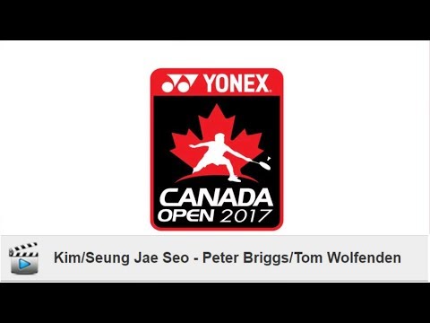(Yonex Canada Open 2017) Tom Wolfenden/Peter Briggs vs Seung Jae Seo/Kim Won Ho