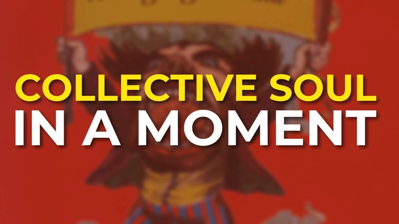 Collective Soul - In a Moment