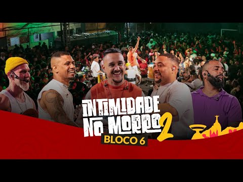 Intimidade no Morro 2 - Bloco 6 - Grupo Intimistas