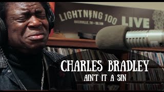Charles Bradley - Ain&#39;t It A Sin - Live on Lightning 100 powered by ONErpm.com