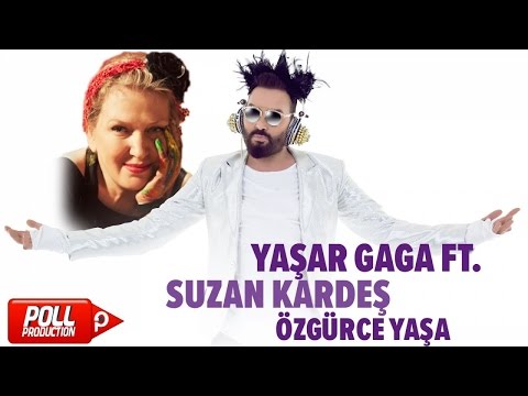 Yaşar Gaga Ft. Suzan Kardeş - Özgürce Yaşa - ( Official Audio )