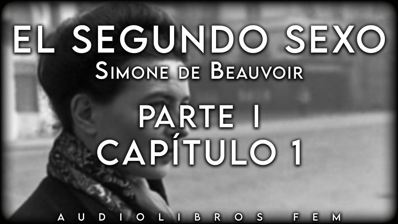 El segundo sexo de Simone de Beauvoir. Parte I, capítulo 1.