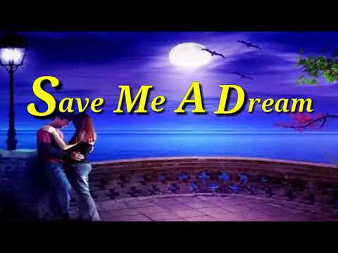 SAVE ME A DREAM (lyrics)=Paul Williams