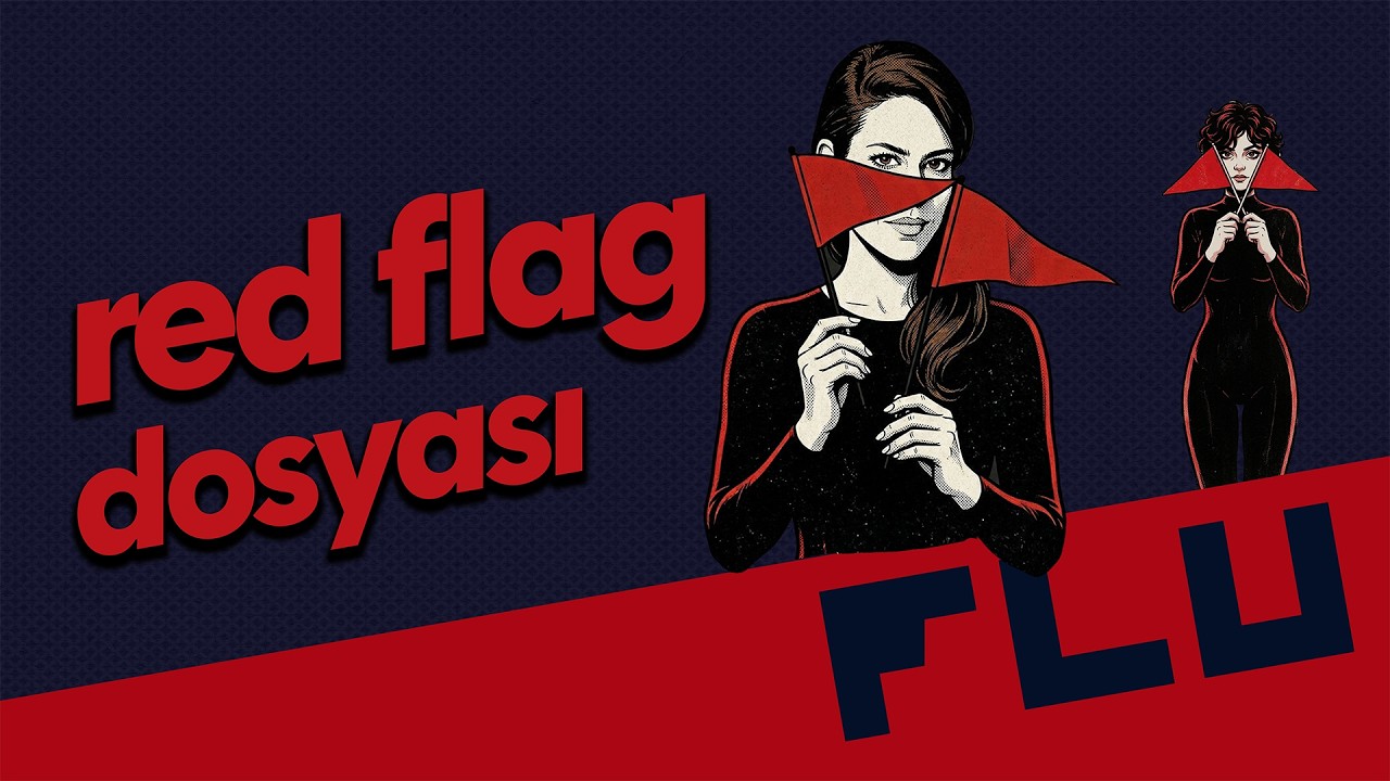 Red Flag Dosyası - Deniz Özturhan - Nehir Uztuğ - Her Yetişkin Gibi