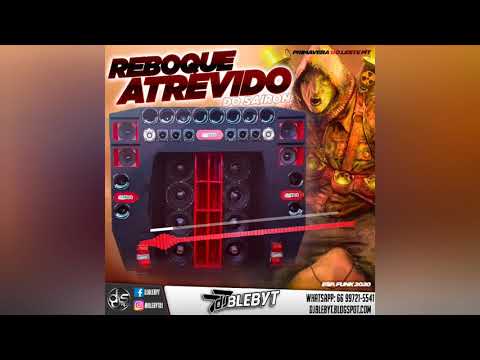 LINK PARA BAIXAR NA DESCRIÇÃO! REBOQUE ATREVIDO DO SAIRON - ESP. FUNK 2020 [Prod&Mix. DJ BLEBYT]