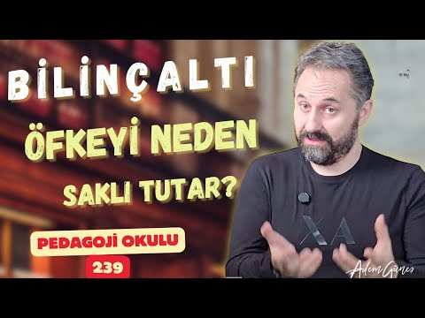 Pedagoji Okulu 239 - Bilinçaltı Öfkeyi Neden Saklı Tutar?