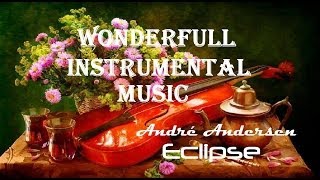 WONDERFULL INSTRUMENTAL MUSIC + André Andersen + Eclipse