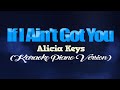 IF I AINT GOT YOU - Alicia Keys (KARAOKE PIANO VERSION)