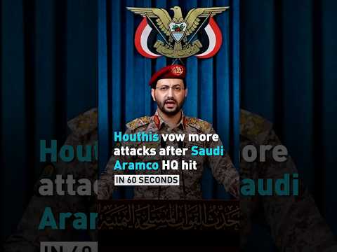 Houthis vow more attacks on Saudi Arabia after Aramco HQ strike