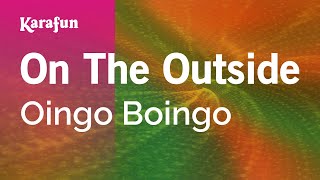 On The Outside - Oingo Boingo | Karaoke Version | KaraFun