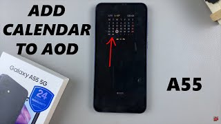 How To Add Calendar To Always ON Display On Samsung Galaxy A55 5G