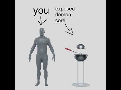 You, exposed demon core meme