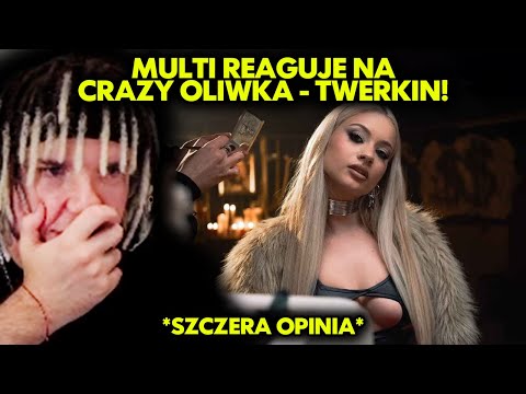 MULTI reaguje na CRAZY OLIWKA - TWERKIN' *szczera opinia*
