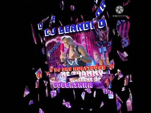 MC THAMMY FT EO LUIZ PIPOKINHA MC J MITO FETICHE DA COELHINHA Dj Leandro o Dj das multidões
