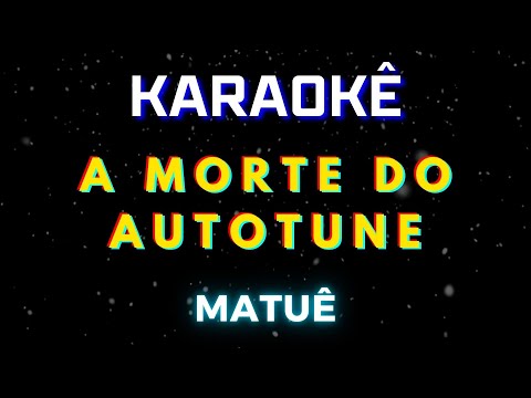 A Morte do Autotune - Matuê (Karaokê Version) Playback |📝Letra & Música