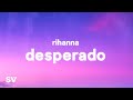 Rihanna - Desperado (TikTok Remix) Lyrics | 