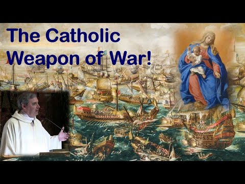 CATHOLIC WEAPON OF WAR & VICTORY - Prayer and the Battle of Lepanto