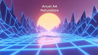 Anuel AA - Naturaleza (8D AUDIO)
