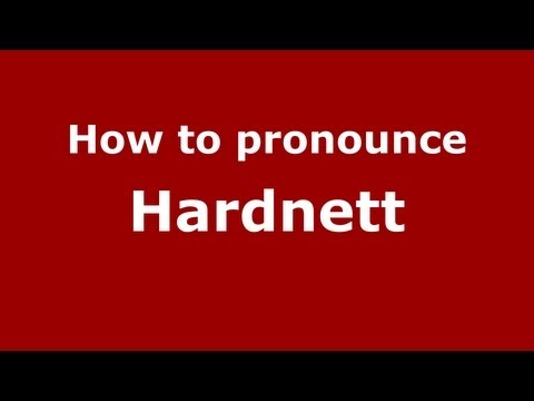 How to Pronounce Hardnett - PronounceNames.com
