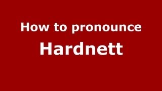 How to pronounce Hardnett