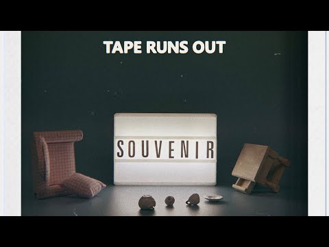 Tape Runs Out - Souvenir (Official Video)