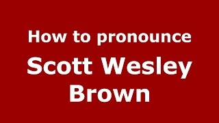 How to pronounce Scott Wesley Brown