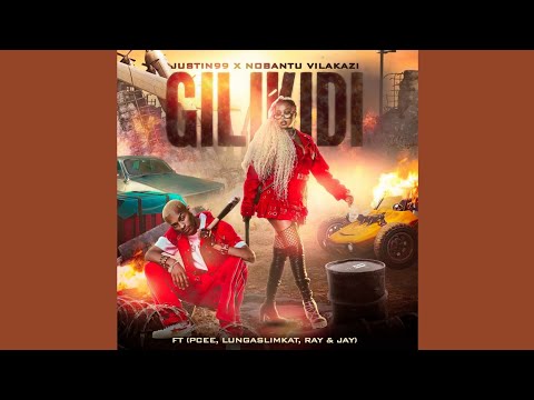 Justin99 & Nobantu Vilakazi - Gilikidi (Official Audio) feat. Pcee, LungaSlimKat Ray, Jay