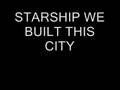 Jefferson starship - we built this city 