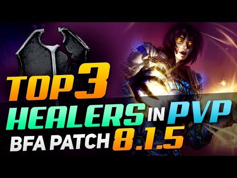 Top 3 Healers In PvP | BfA Patch 8.1.5 | BEST AZERITE TRAITS, TALENTS, STATS, ARENA COMPS