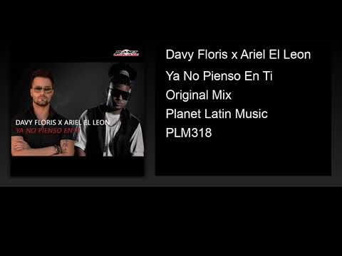 Davy Floris x Ariel El Leon - Ya No Pienso En Ti (Original Mix)