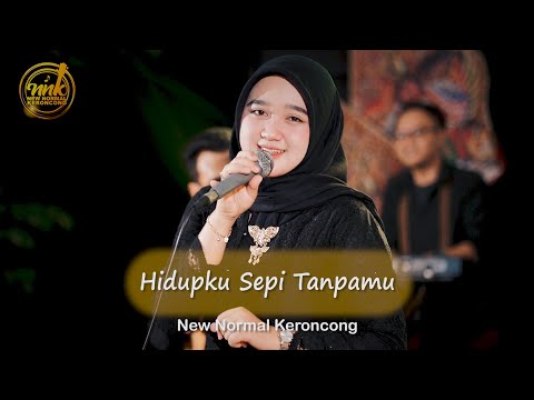 HIDUPKU SEPI TANPAMU - New Syclon ( New Normal Keroncong Cover )