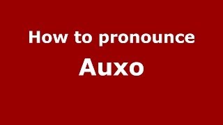 How to pronounce Auxo