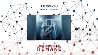 Download lagu Grey - I Miss You ft. Bahari (Aldy Waani Instrumental Remake) mp3