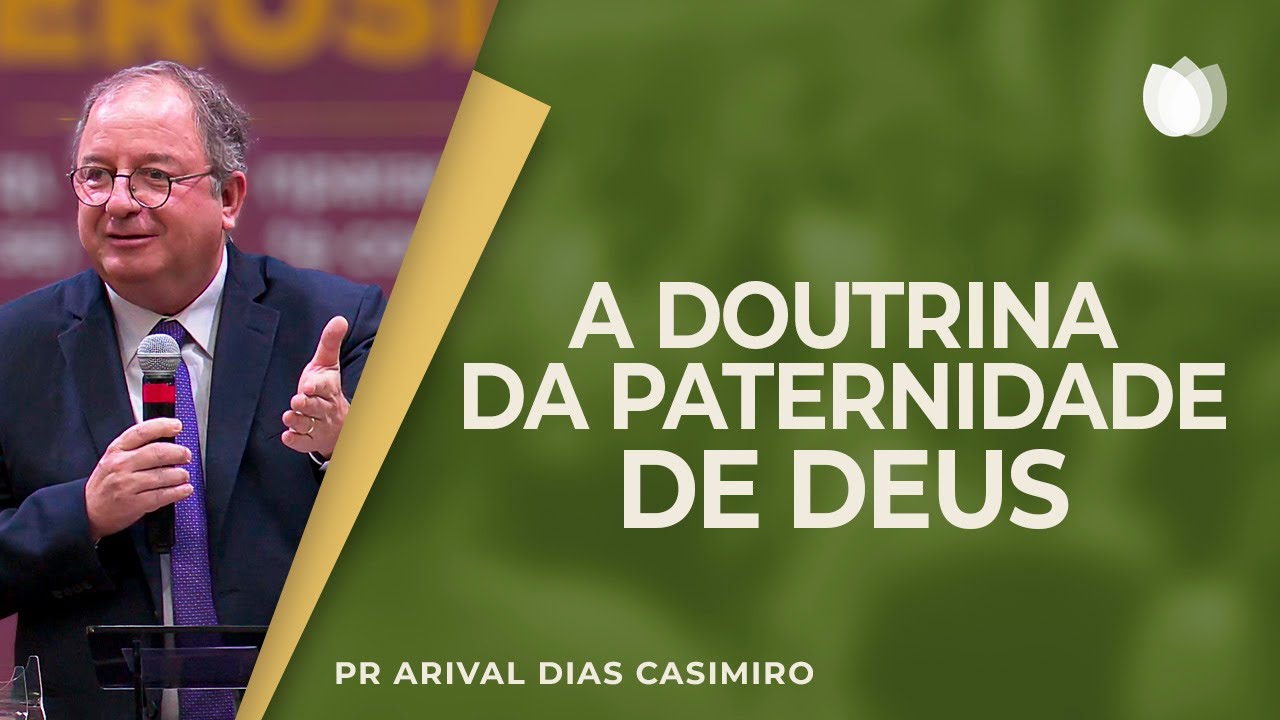A doutrina da paternidade de Deus I Rev. Arival Dias Casimiro I IPP
