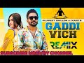 Gaddi Vich Remix Dilpreet Dhillon Ft Kaur B Desi Crew Gaddivichremix Gaddivichdholremix