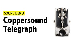 Video thumbnail for Coppersound Telegraph Sound Demo (no talking) by Guitar Bonedo