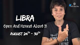 LIBRA ♎︎ - Open And Honest About It AUGUST 24TH - 30TH | Weekly Reading