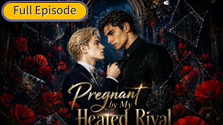 (Ai BL) Pregnant By My Heated Rival | Full Episode | [English Sub.] 