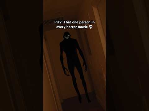 THAT ONE PERSON IN EVERY HORROR MOVIE 😭💀
