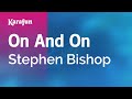 On And On - Stephen Bishop | Karaoke Version | KaraFun