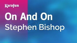 Karaoke On And On - Stephen Bishop *