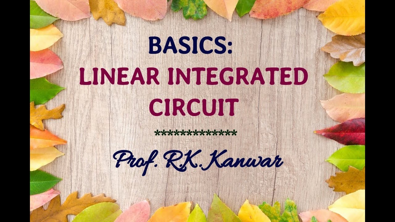 Basics: Linear Integrated Circuit