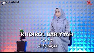 Download lagu KHOIROL BARIYAH COVER by AI KHODIJAH mp3